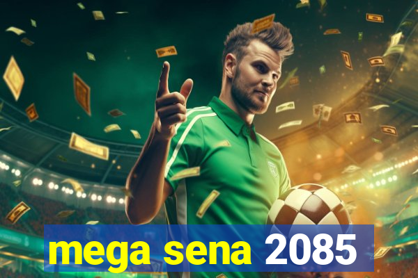 mega sena 2085